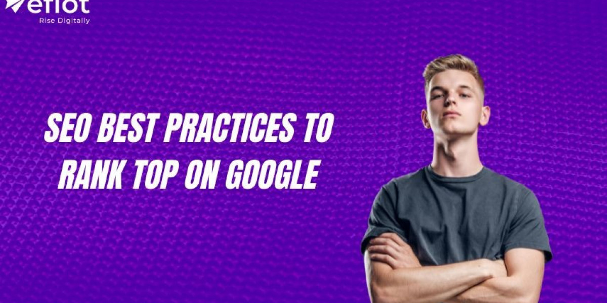 SEO Best Practices to Rank Top on Google